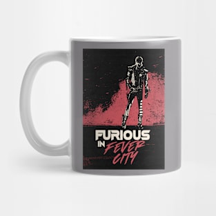 Furious In Fever City Mug